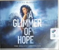 A Glimmer of Hope written by Steve McHugh performed by Elizabeth Knowelden on CD (Unabridged)